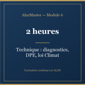 Module 6 — Technique : diagnostics, DPE, loi Climat (2h)